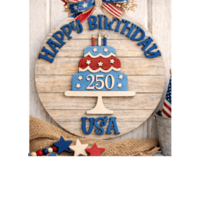 Red Rooster Laser Arts Celebrate the USA’s 250th with the DIY Door Hanger Kit - "Happy Birthday 250 USA," featuring a wooden sign with a red, white, and blue cake, candles, patriotic bow, stars, and flags.